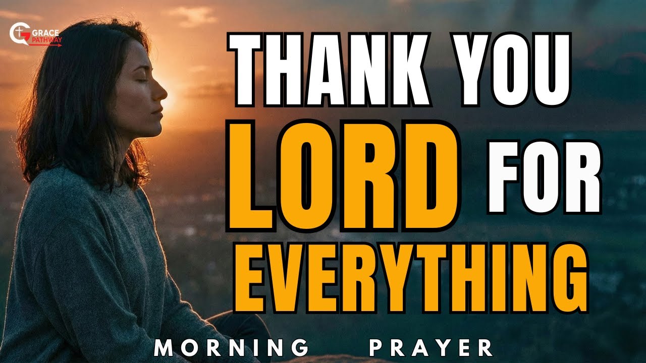 Thank You, God | Start Your Day with Faith, Gratitude & God’s Blessings | Morning Prayer
