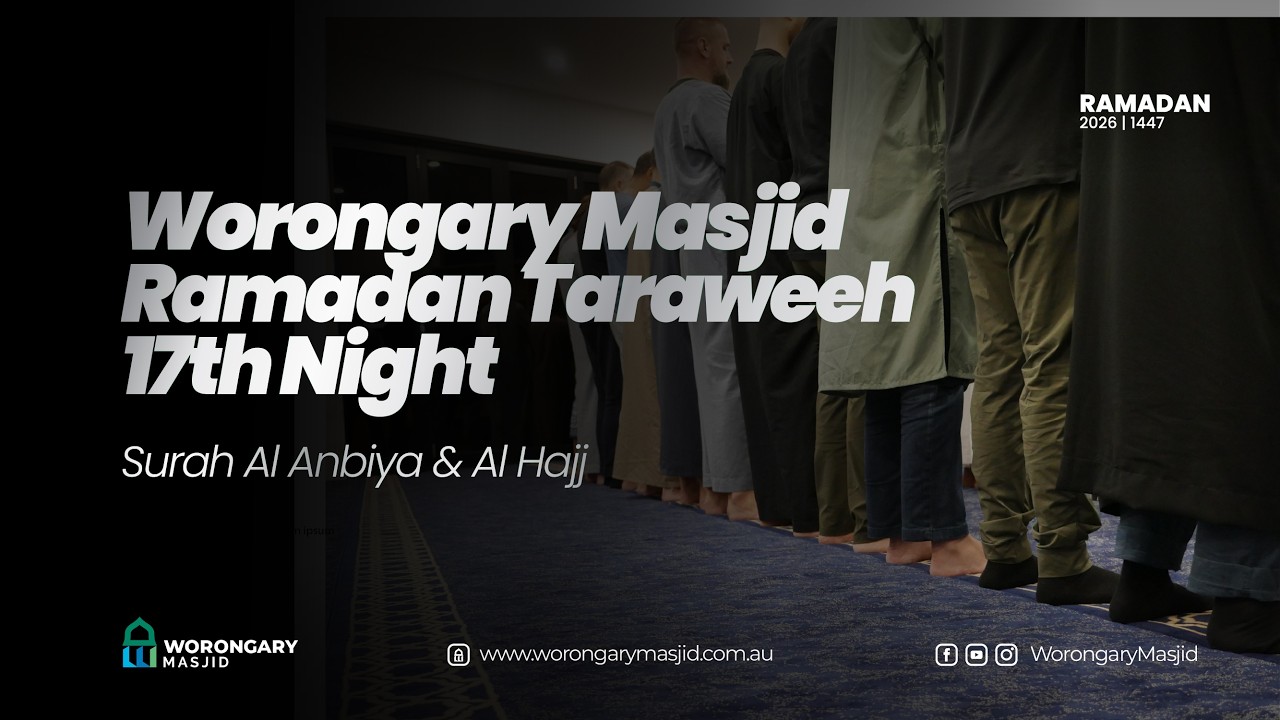 Worongary Masjid Ramadan Night Prayer Taraweeh: 17th Night
