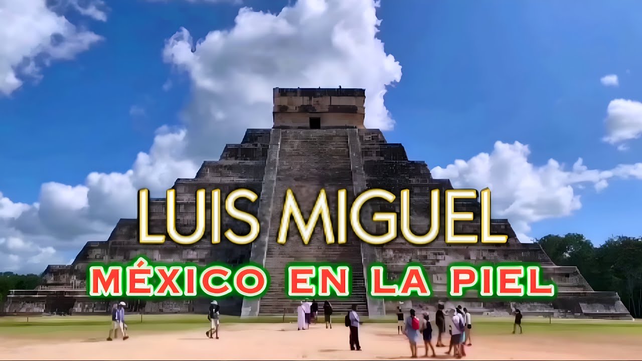 Luis Miguel - México En La Piel
