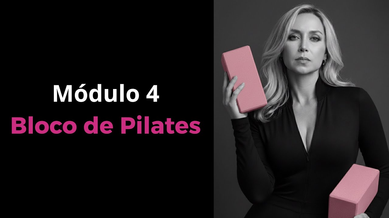 Módulo 4 - Bloco de Pilates/Yoga