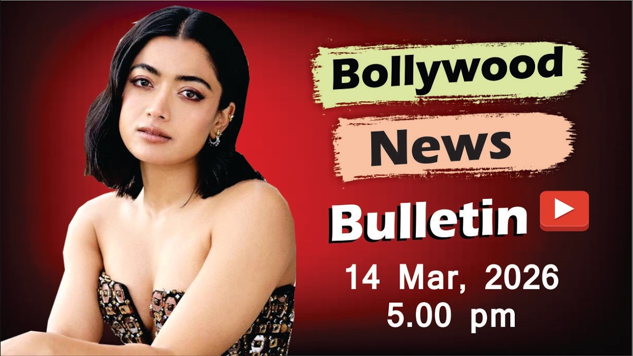 Bollywood Latest News | Rashmika Mandanna | Kriti Sanon | Kangana Ranaut | 14 Mar 2026 | 5 Pm