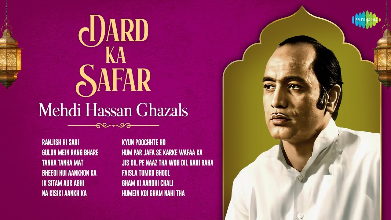 Dard Ka Safar | Mehdi Hassan Ghazals | Ranjish Hi Sahi | Gulon Mein Rang Bhare | Tanha Tanha Mat