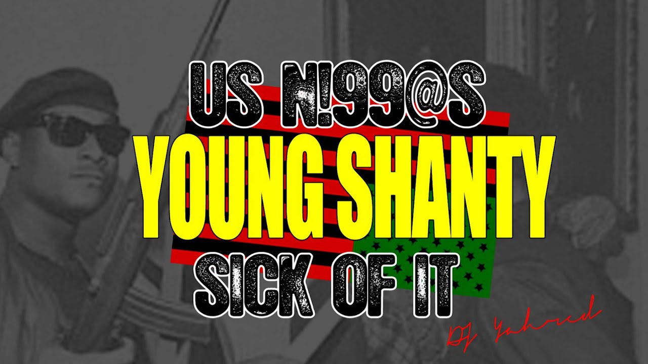 Young Shanty (Iyahson) - Sick Of It - Ballin