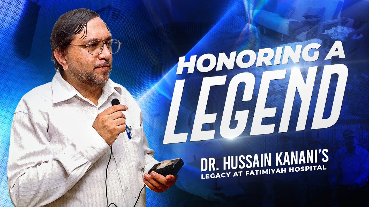 Honoring a Legend: Dr. Hussain Kanani’s Legacy at Fatimiyah Hospital