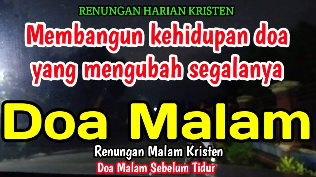 Renungan Malam - membangun kehidupan doa yang mengubah segalanya