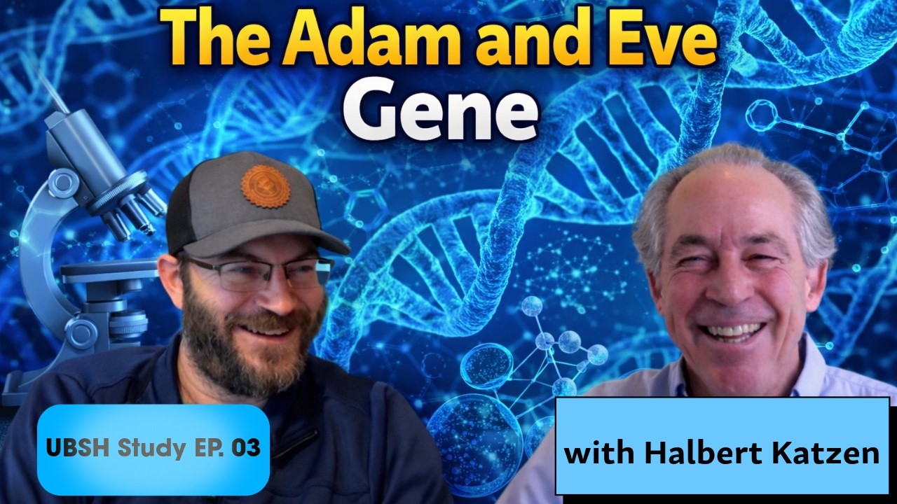 The Adam and Eve Gene - with Halbert Katzen (UBSH Study EP. 03)