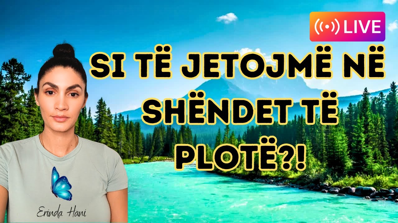 Si të jetojmë në shëndet të plotë| Live| Erinda Hani