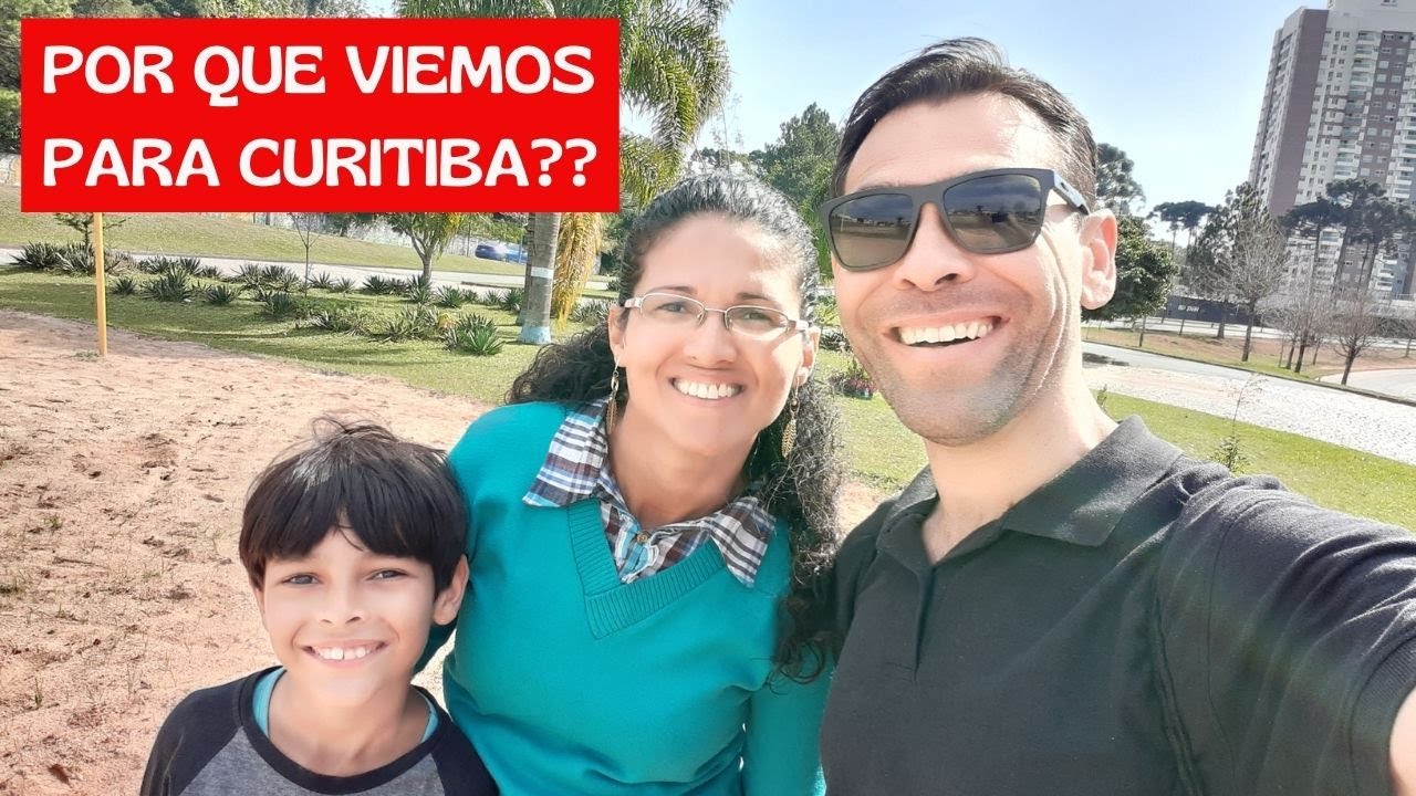 POR QUE decidimos nos MUDAR para CURITIBA?