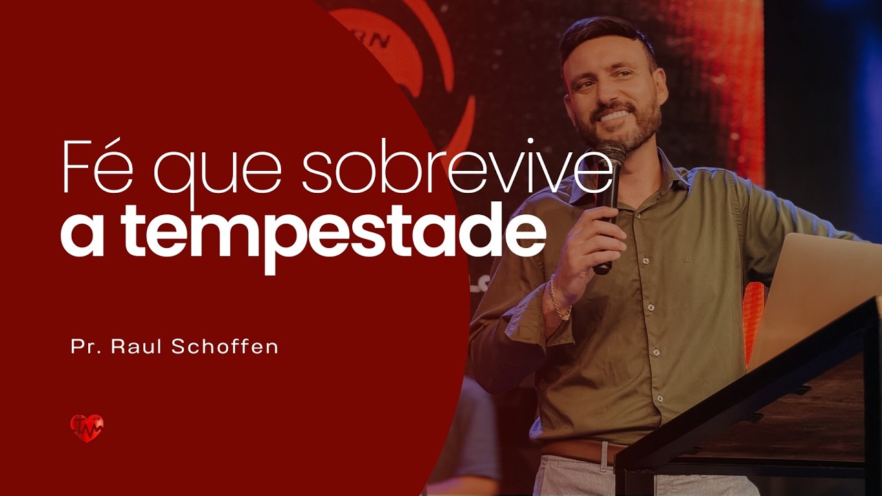 FÉ QUE SOBREVIVE  Á TEMPESTADE/ Pr. Raul Schoffen / Culto Celebração / 19h30 12/02/2026