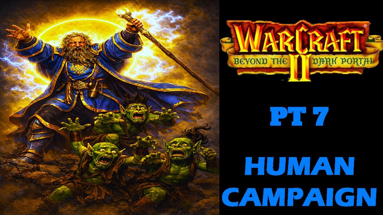 Warcraft 2 Beyond The Dark Portal Remastered: Кампания за людей | DEATHWING