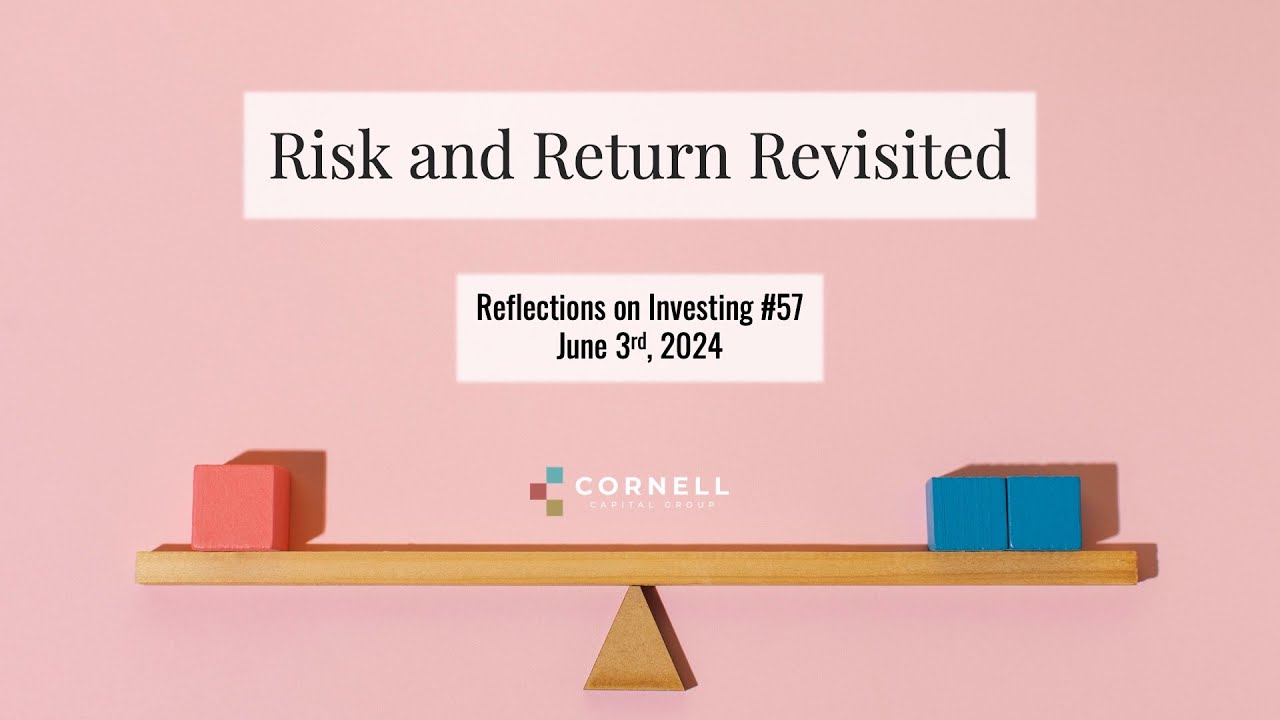 Risk and Return Revisited: Reflections on Investing #57: