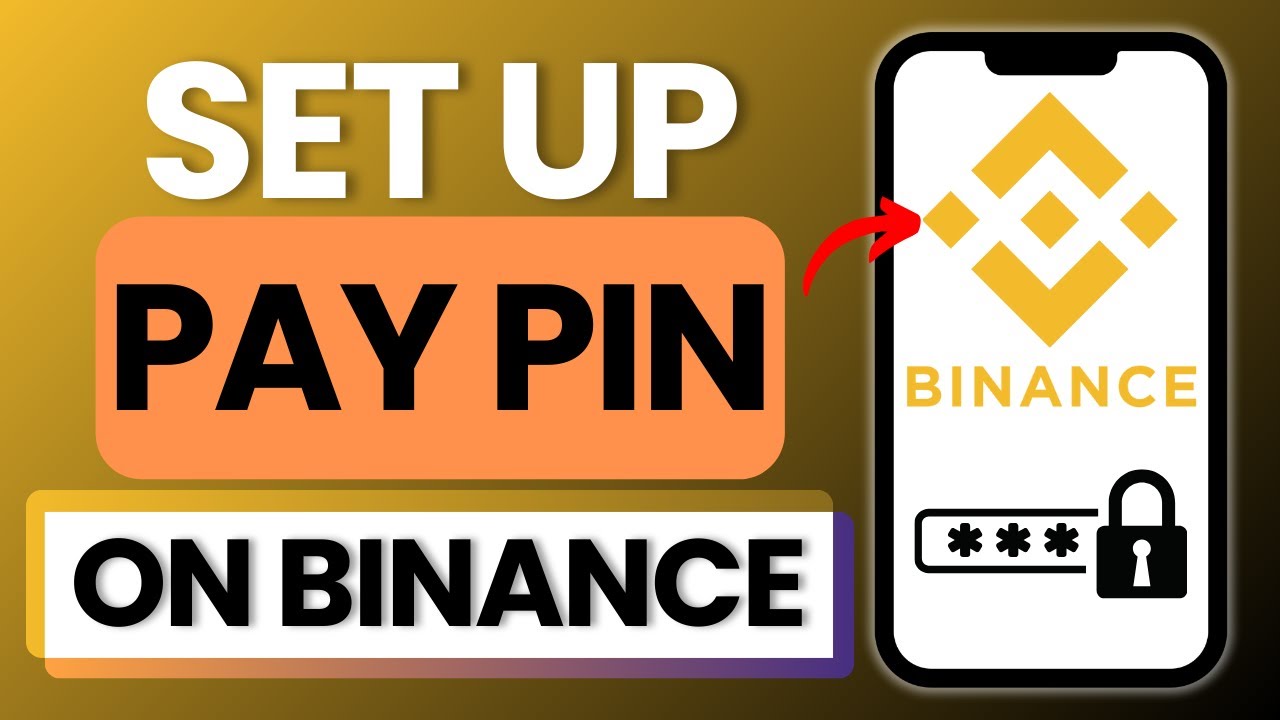 How to Set Up Pay Pin on Binance