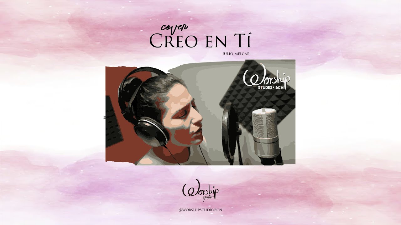Creo en ti Julio Melgar - Cover Worship Studio (Alex y Joss)