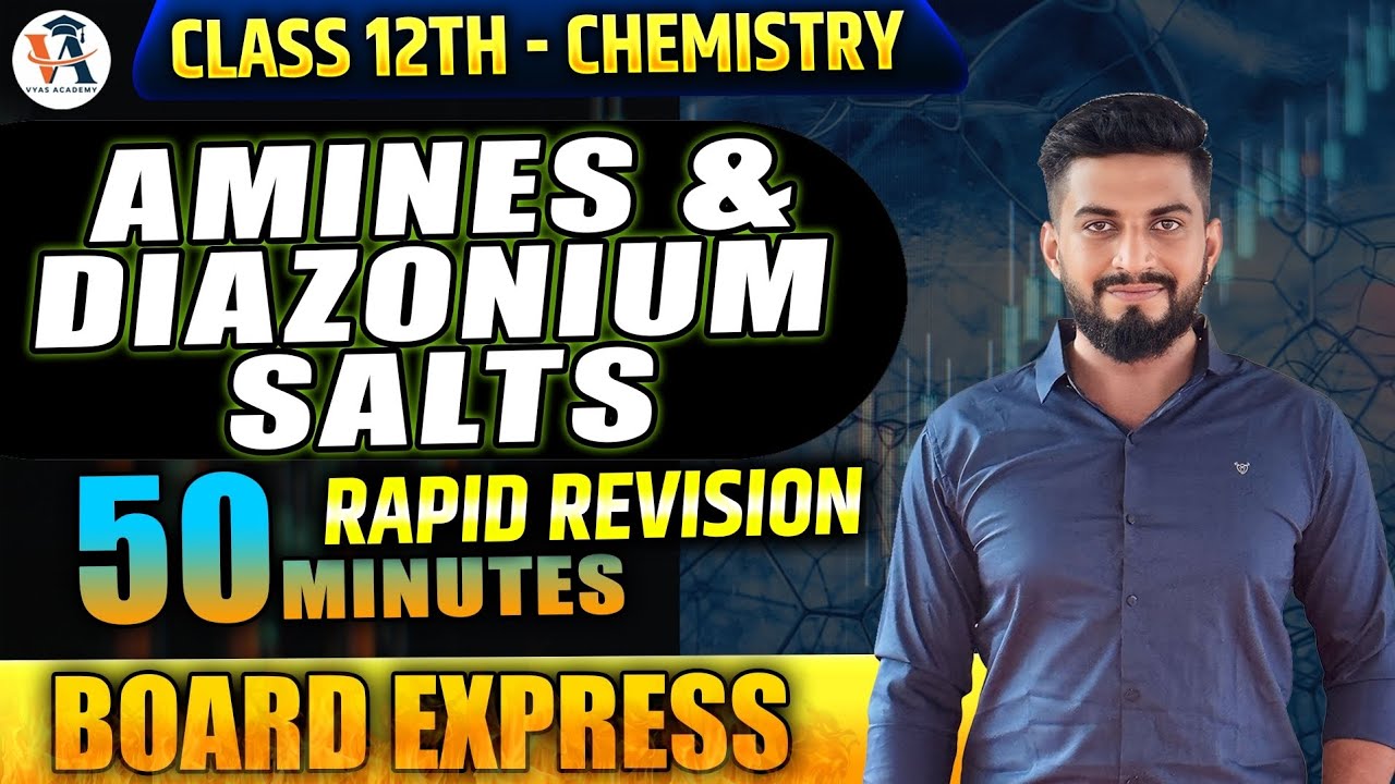 Amines & Diazonium Salts | Class 12 Chemistry | 50 Minutes Rapid Revision | Board Express #youtube 