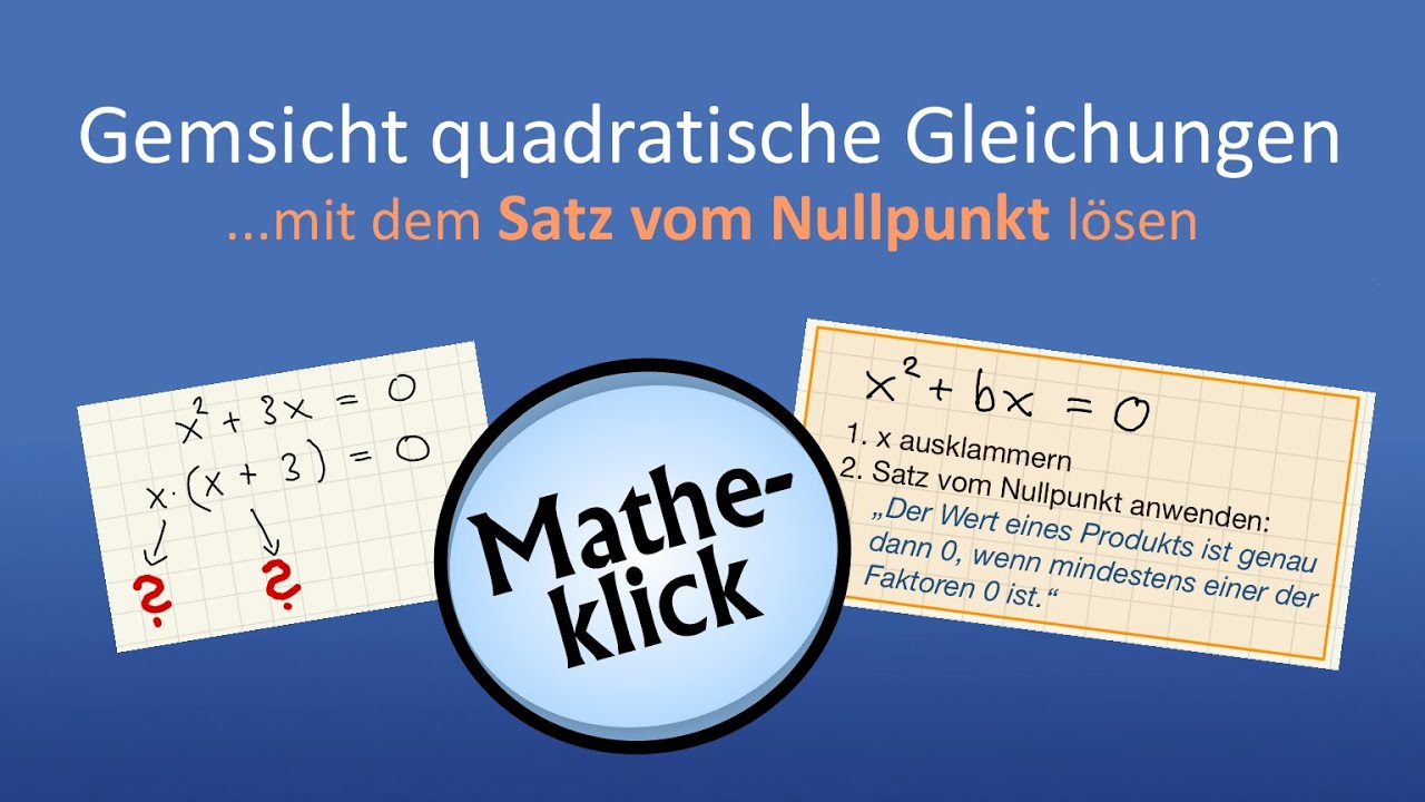 Gemischt quadratische Gleichungen mit dem Satz vom Nullpunkt lösen