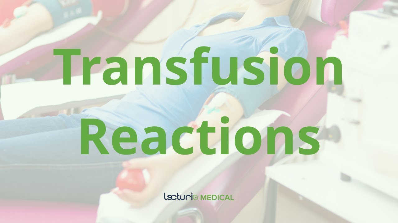 Key Transfusion Reactions Every Doctor Should Know 🩺