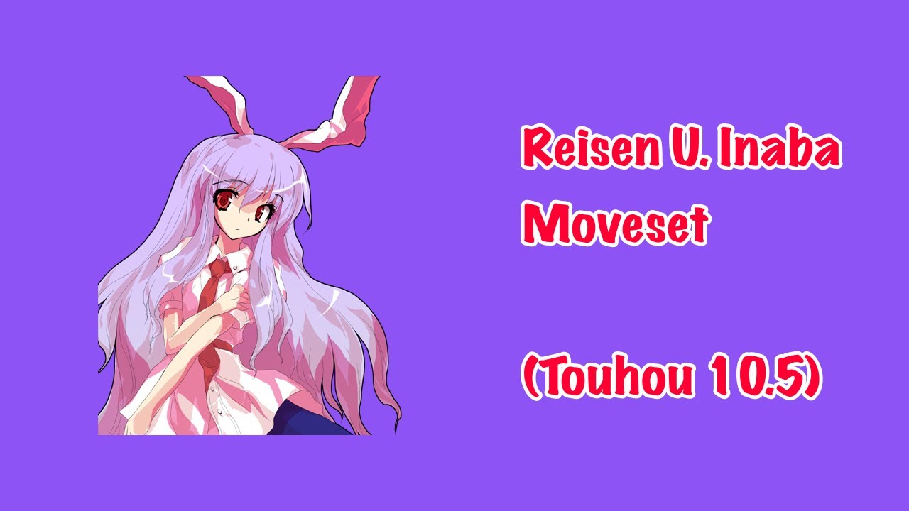 (Touhou 10.5) Reisen Udongein Inaba Movelist