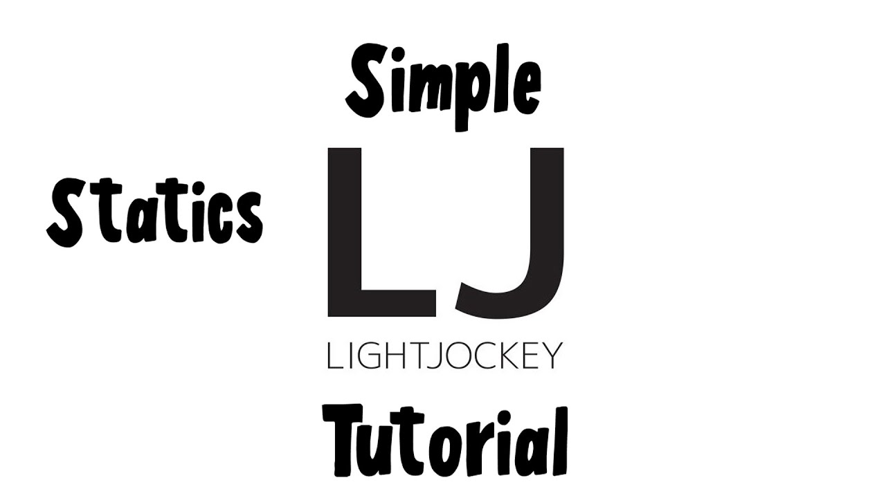 Lightjockey 2 Tutorial - Statics -