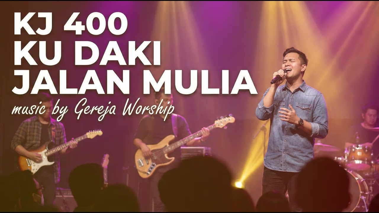 KJ 400 Ku Daki Jalan Mulia (Official Cover by Gereja Worship)