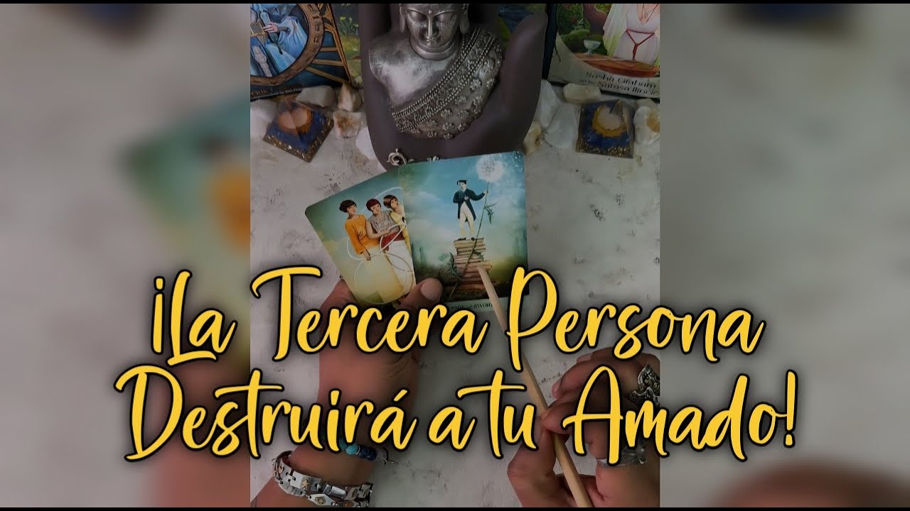 LA TERCERA PERSONA👈 DESTRUIRÁ😈 A TU AMADO AL SABER LA VERDAD😱