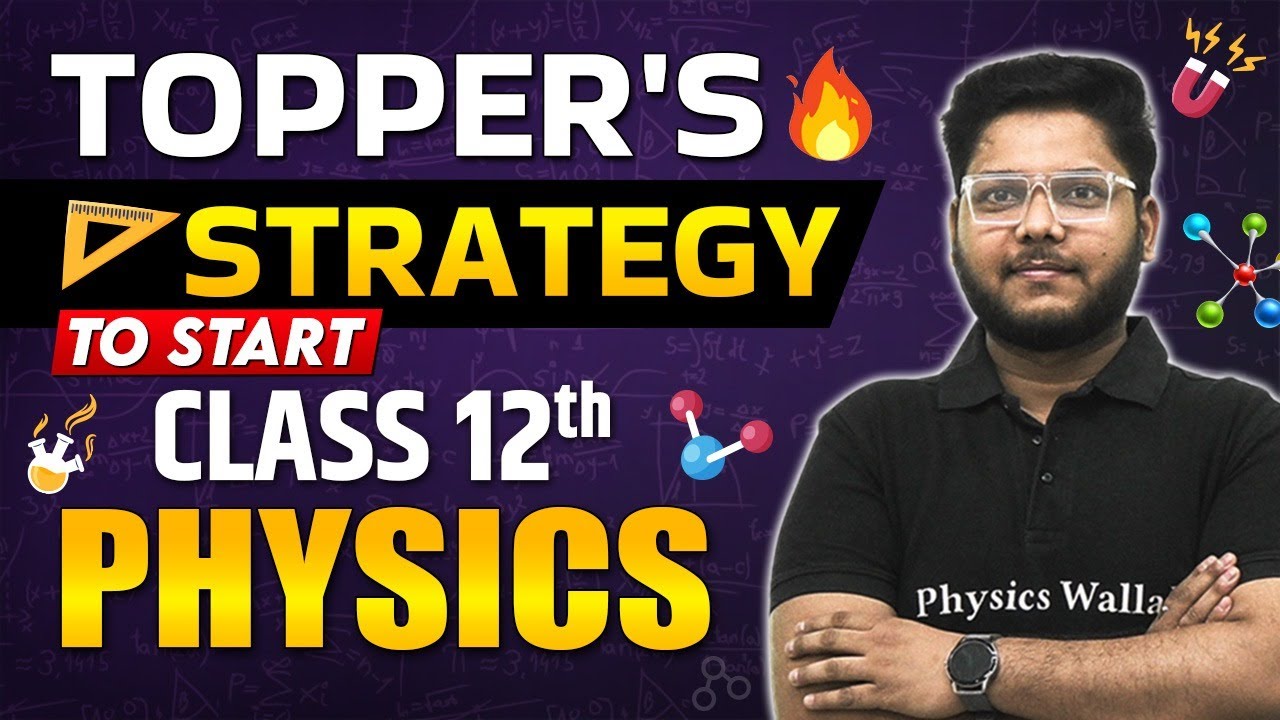 How to START Class 12th PHYSICS ?? 🤯🔥 TOPPERS STRATEGY FOR STUDENTS !! 🚀⚡️