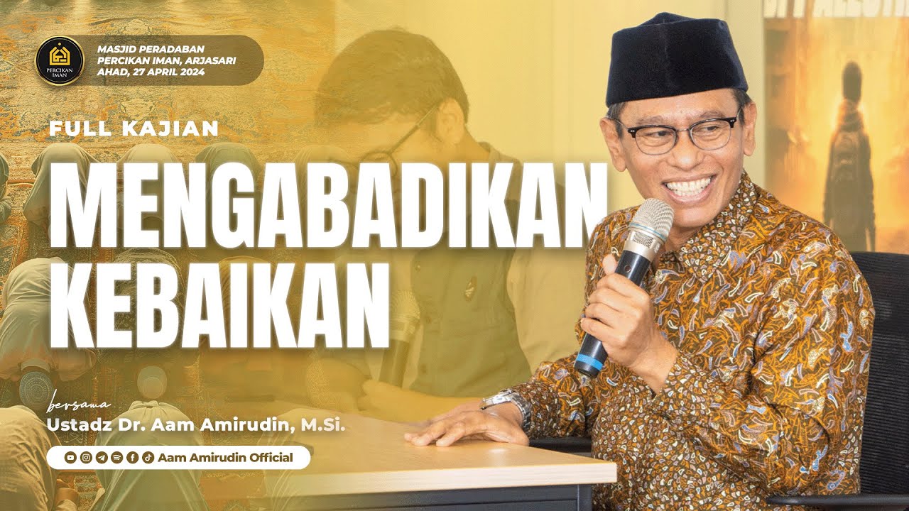 Mengabadikan Kebaikan | Ahad, 28 April 2024