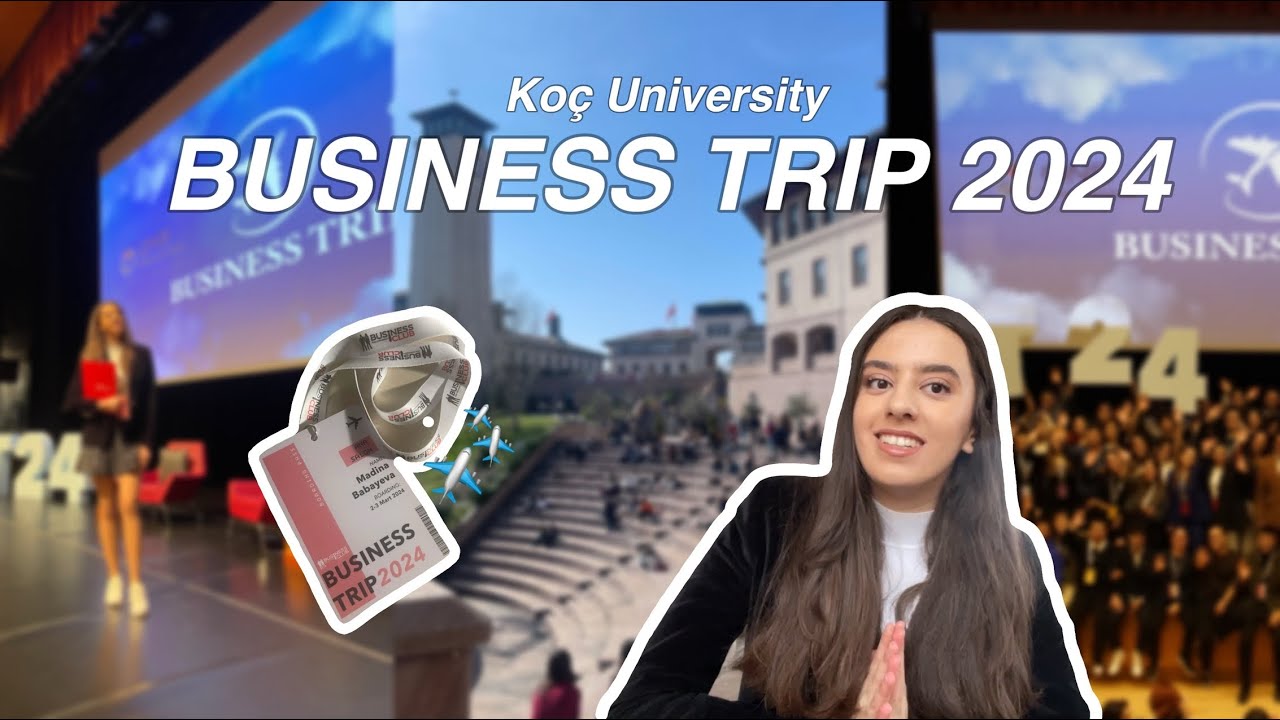 BUSINESS TRIP AT KOÇ UNIVERSITY ✈️ // backstage; QNB Finansbank, SOCAR, Unilever