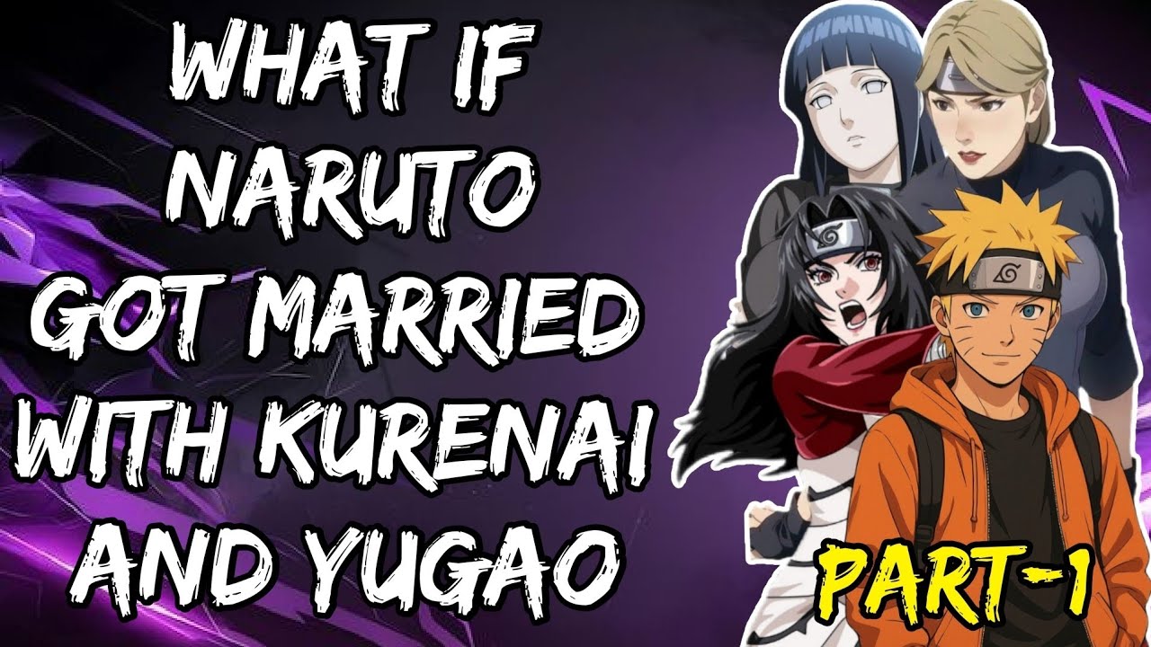 What If Naruto Got Married With Kurenai And Yugao Part/1@NarutoAddict2.0 