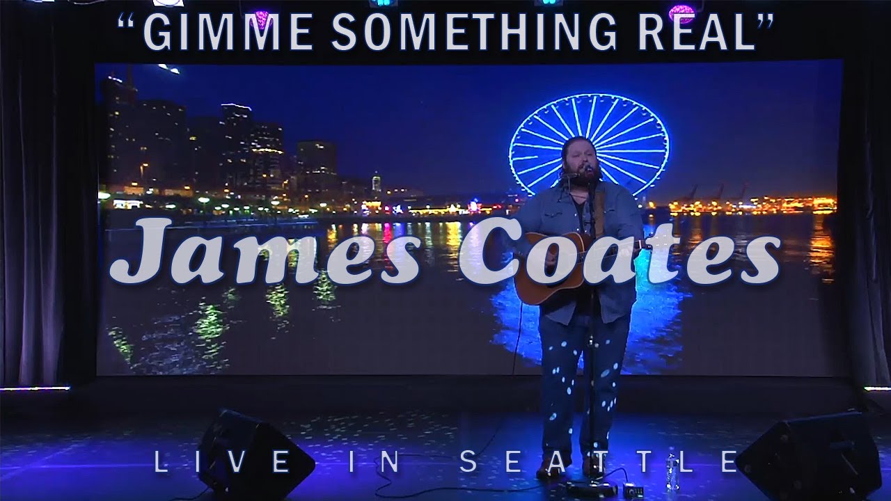 James Coates - Gimme Something Real (Live In Seattle)