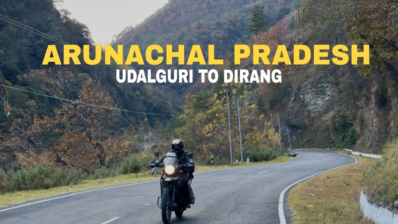 Assam to Arunachal Pradesh Pt 1 UDALGURI to Dirang 