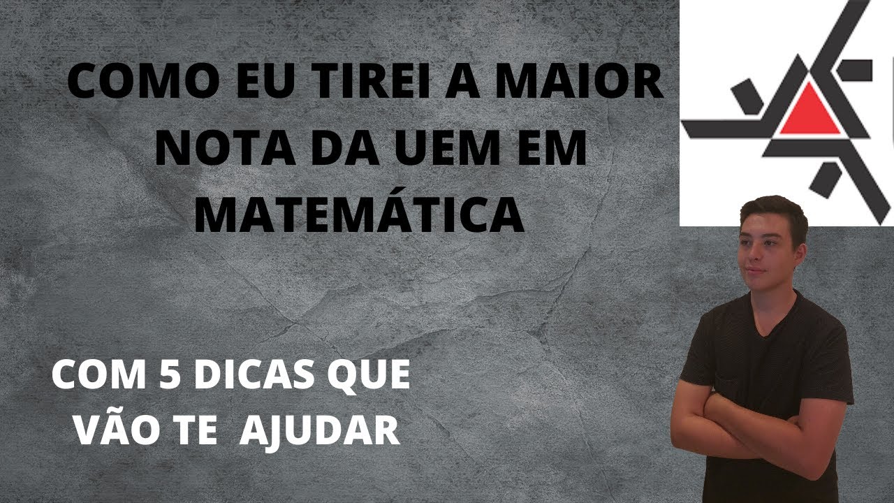 Como eu tirei a maior nota da UEM em matemática no vestibular de verão de 2019