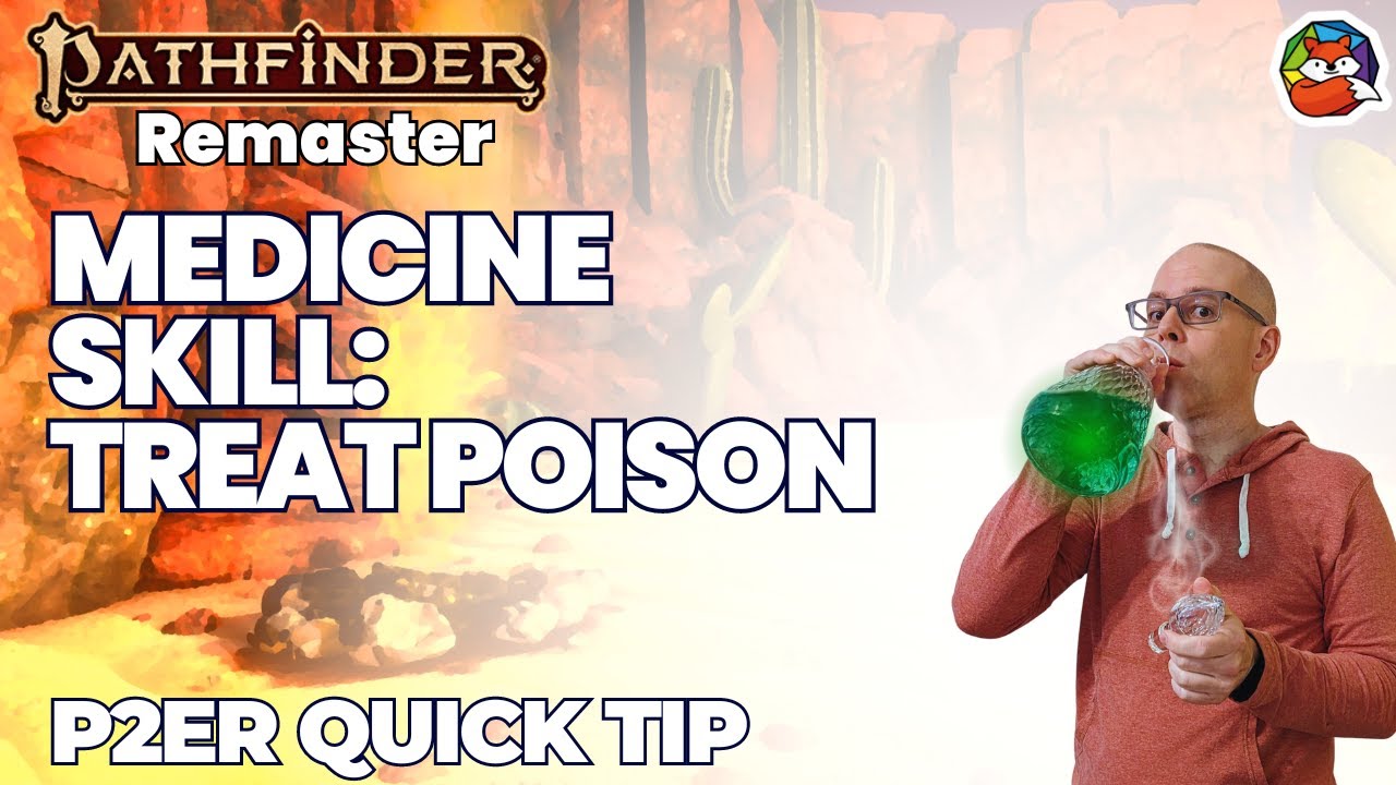 Treat Poison: REMASTER Quick Tip #8 for Pathfinder 2E!