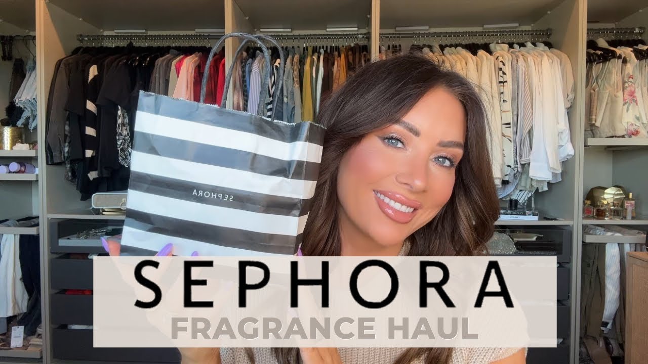 SEPHORA FRAGRANCE HAUL |