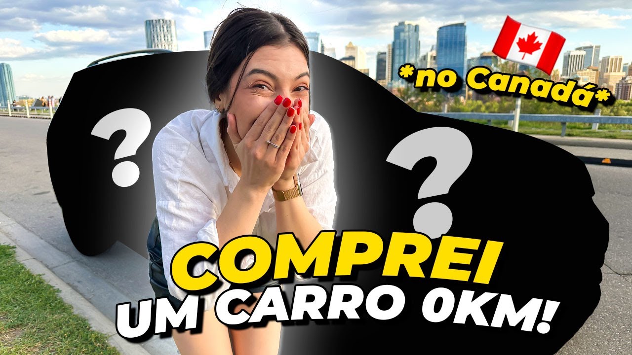 COMPREI UM CARRO ZERO NO CANADÁ! Foi muito caro?