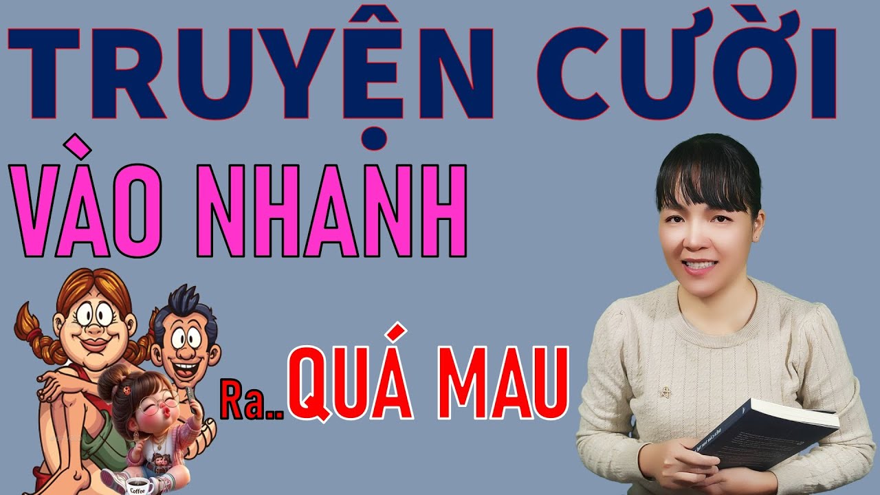Đọc Truyện Cười tiếu Lâm hay nhất để đời VÀO NHANH CHÓNG TÀN. Be Hung TV