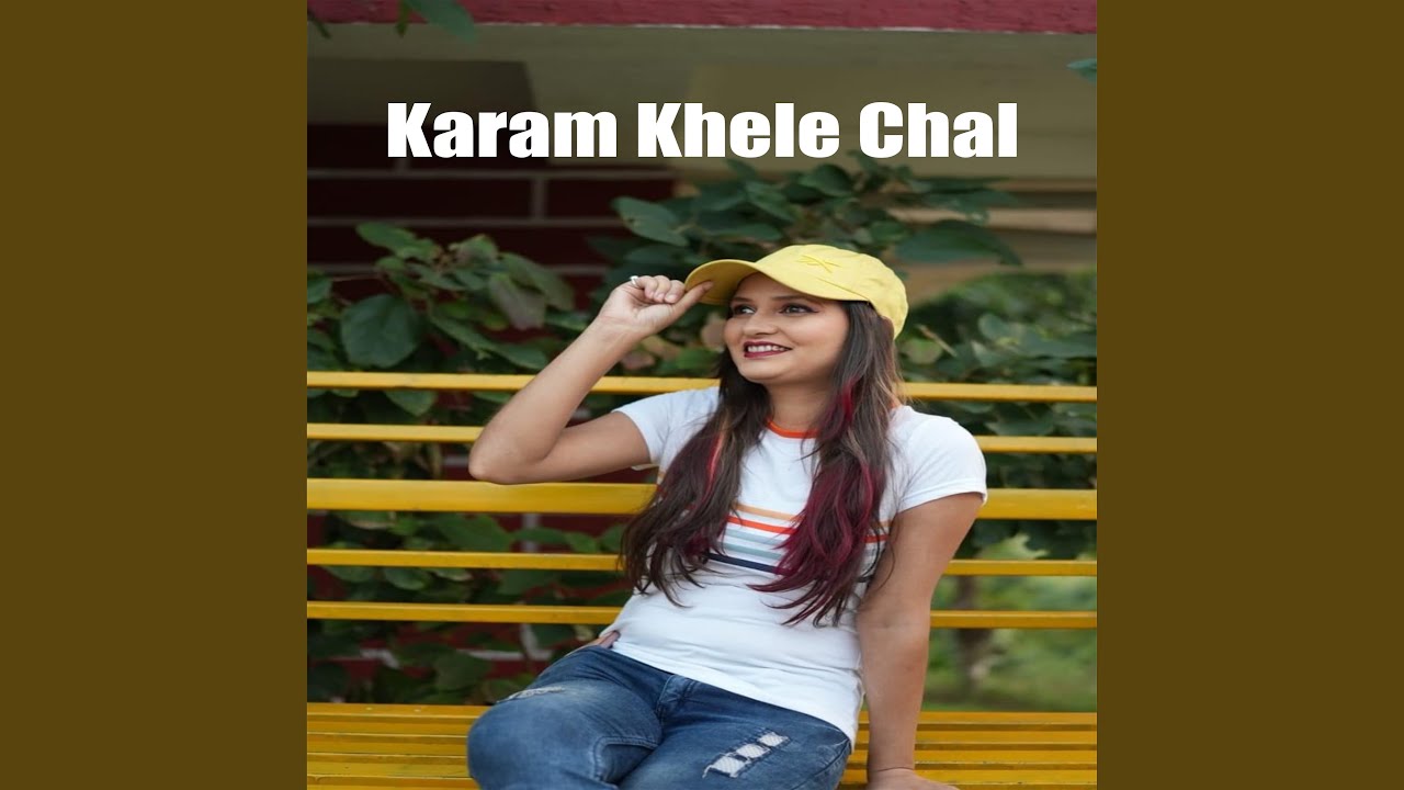 Karam Khele Chal