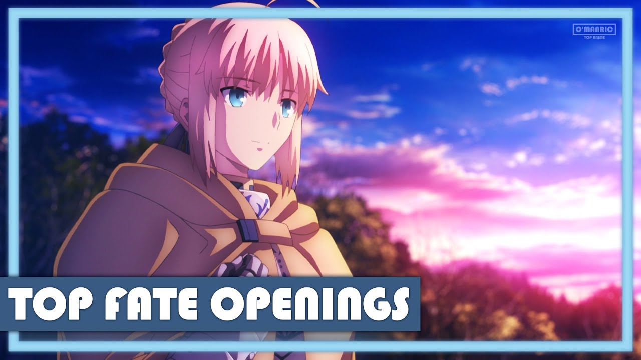 Top 30 Fate Series Openings