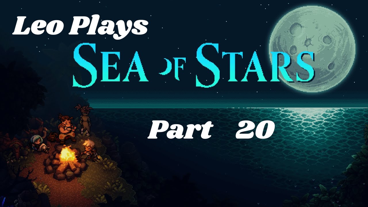 Leo plays Sea of Stars on PS5, Two and Four show up to Battle! Part 20