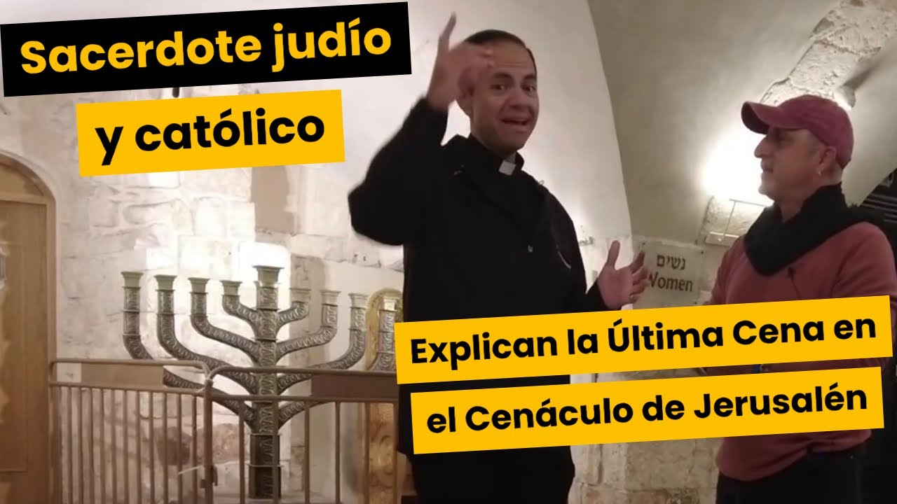 La Última Cena paso a paso desde el Cenáculo de Jerusalén