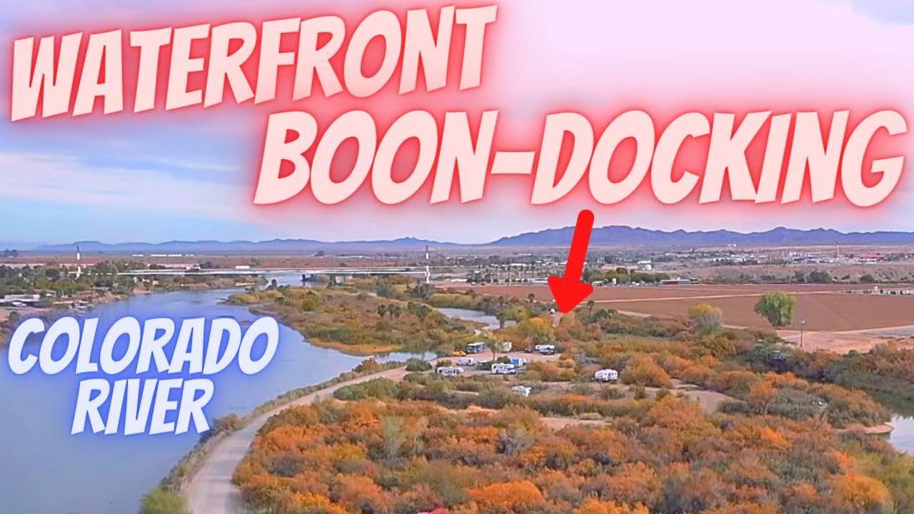 Waterfront BOONDOCKING  FREE CAMPING ALONG COLORADO RIVER