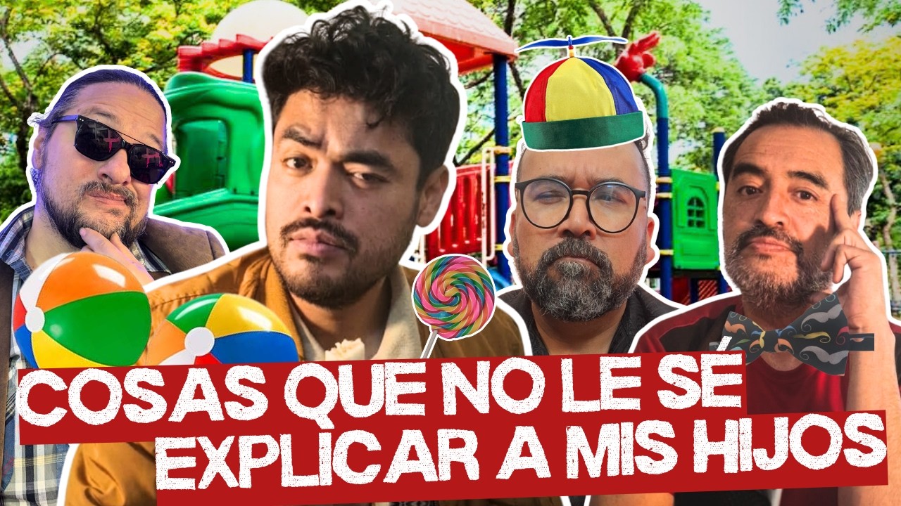Cosas que no le SÉ EXPLICAR a mis HIJOS | La Sociedad de los Ilustres Caballeros FT: Cojo Feliz