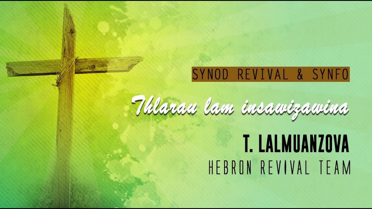 Revival Speaker Sermon Series - 48 : T. Lalmuanzova - Thlarau lam insawizawina