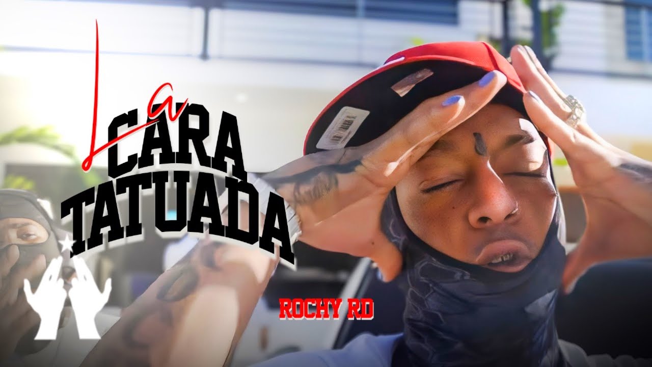 ROCHY  RD - LA CARA TATUADA | Video Oficial 🎭