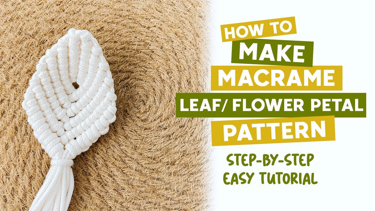 Beginner-friendly DIY Macrame Tutorial: Making Leaf/flower Petals With Ease