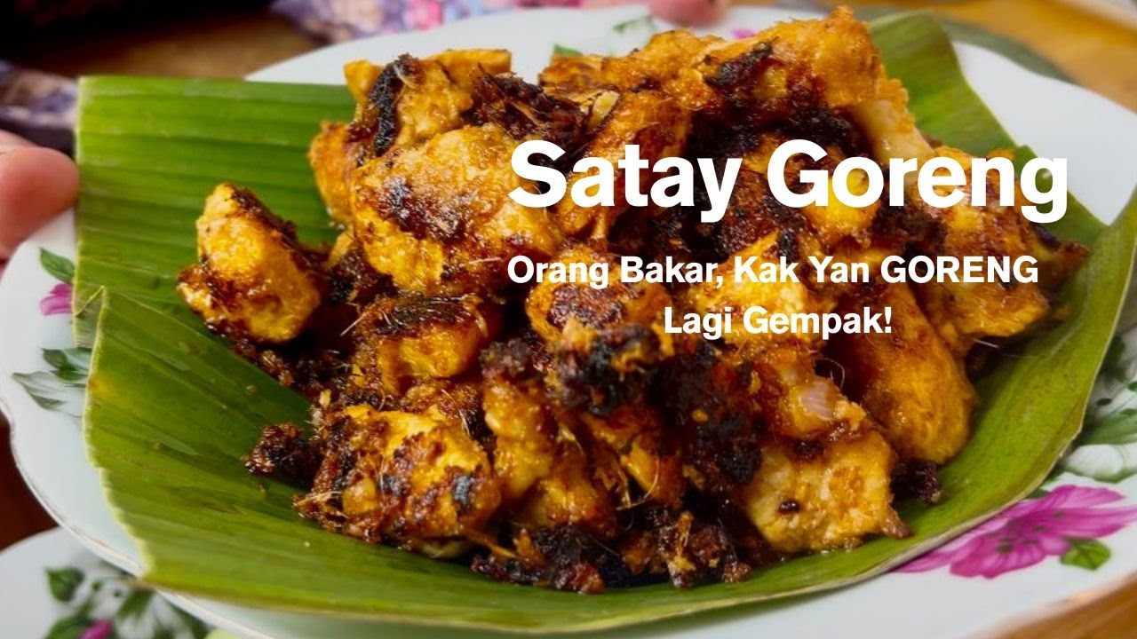 Satay Goreng | Satay Goreng Mak-Mak Wajib Cuba|