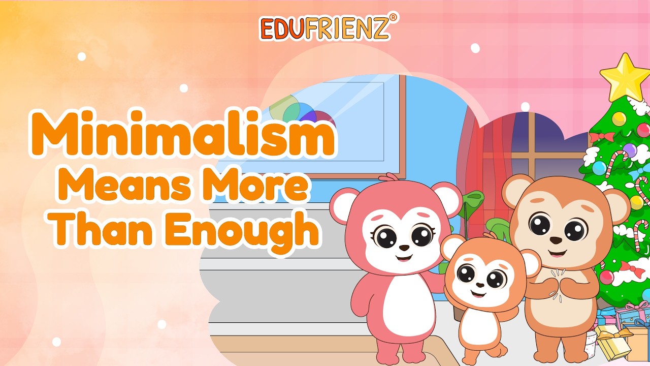 Minimalism Means More Than Enough | SEL Stories with Spark Frienz | Edufrienz 99