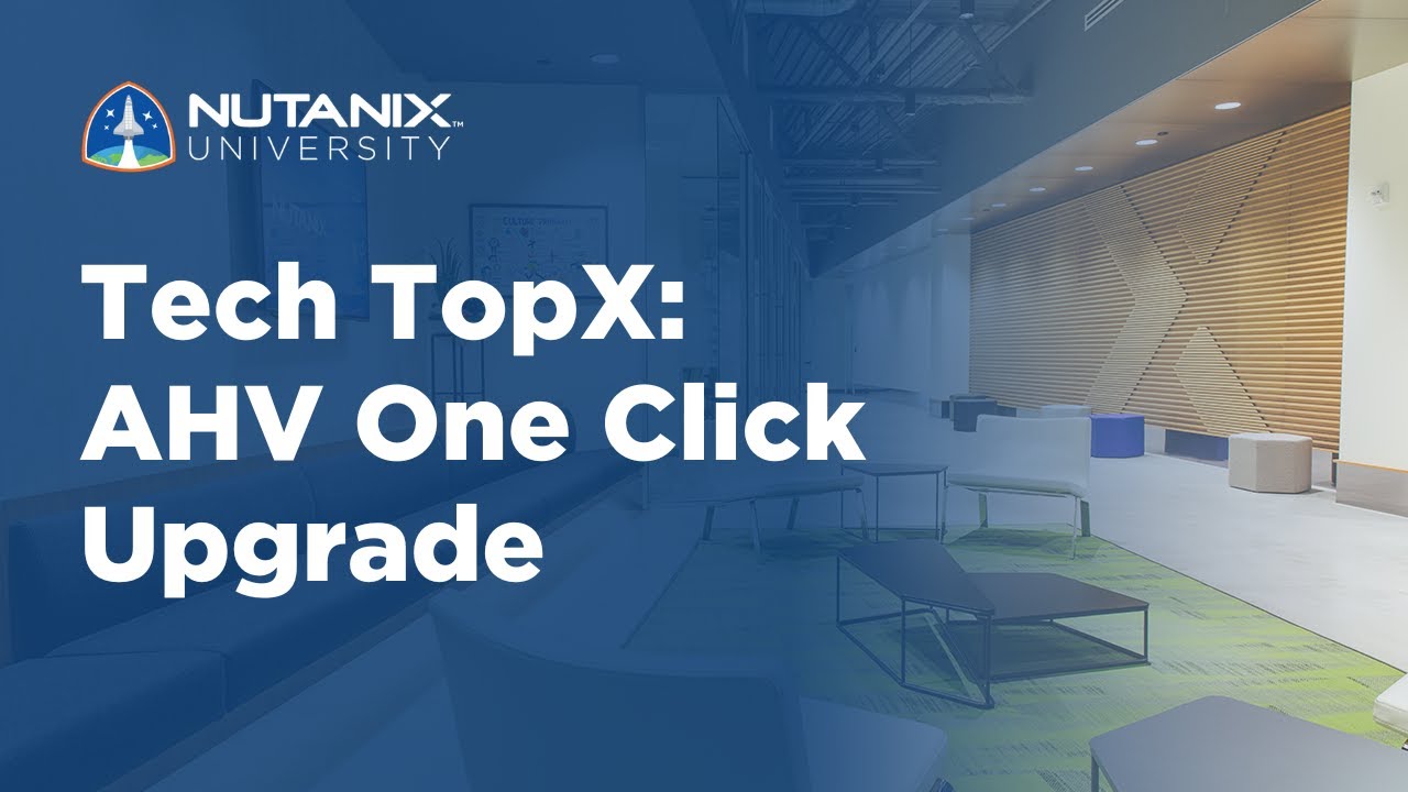 Tech TopX: AHV One Click Upgrade
