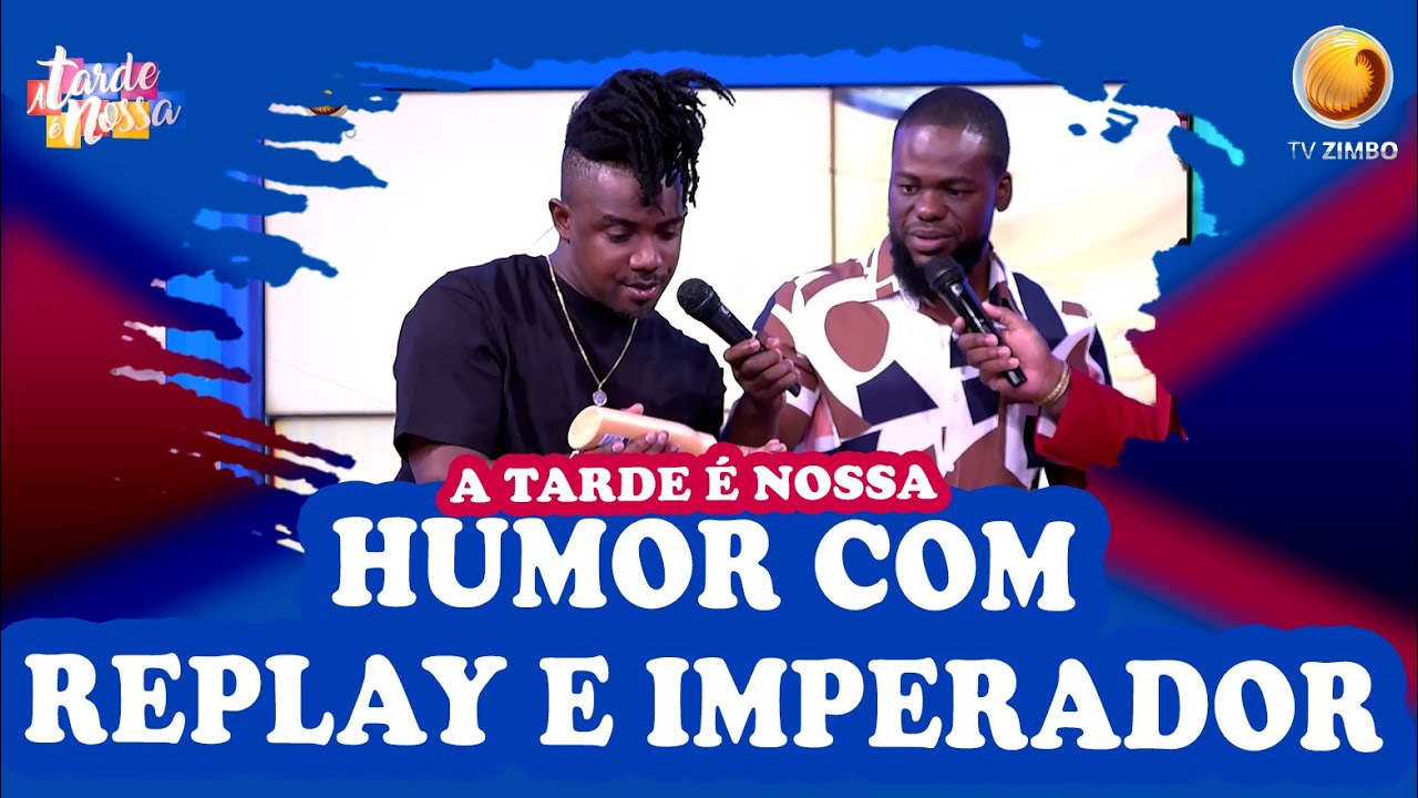 Humor com Replay e Imperador | A Tarde é Nossa | TV ZIMBO