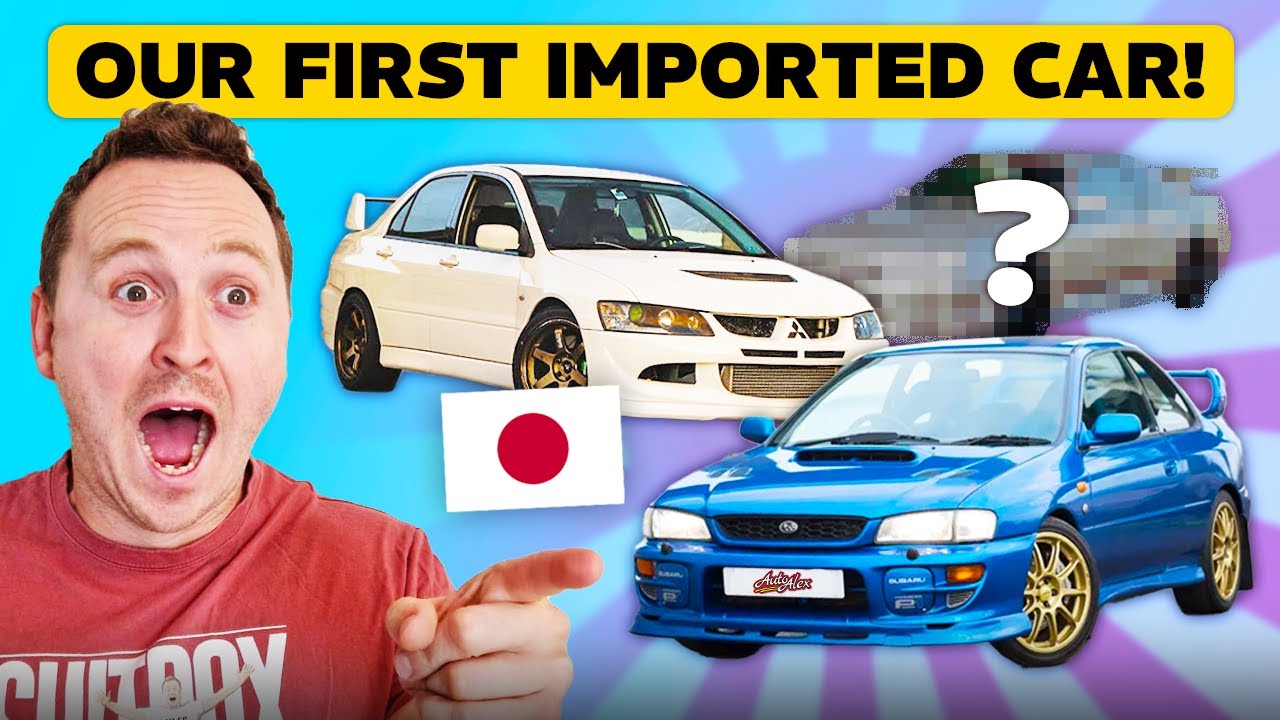 WE IMPORTED OUR FIRST JAPANESE CAR!
