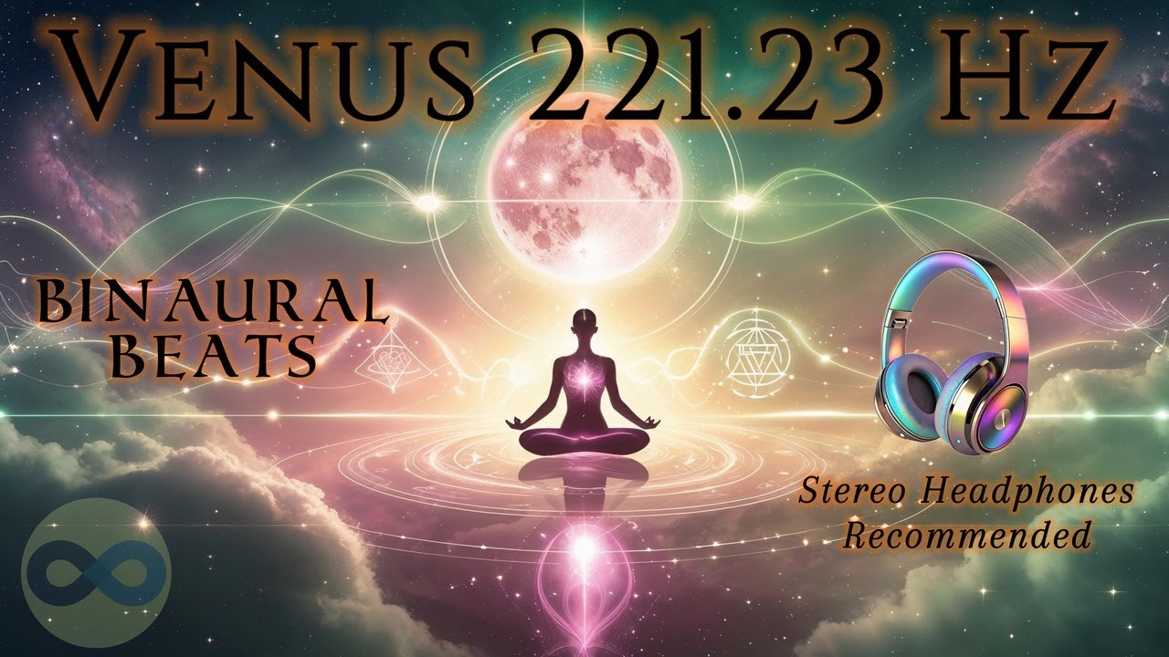 Pure Venus Frequency 221.23 Hz + 4.5 Hz Theta Binaural Beats | Deep Meditation No Music